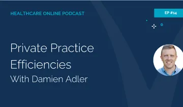 Healthcare Online podcast episode on private practice efficiencies
